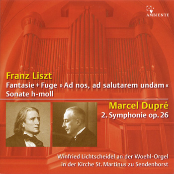 Liszt: Ad nos & Sonata in B minor; Dupré Symphony 2; Winfried Lichtscheidel Plays the Woehl organ at ST. Martinus in Sendenhorst, Germany