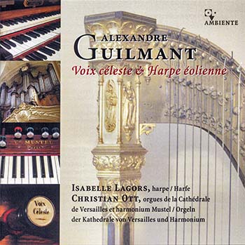Alexandre Guilmant: Music for Harp, Organ, Harmonium<BR>Isabelle Lagors, harp; Christian Ott, pipe organ, harmonium