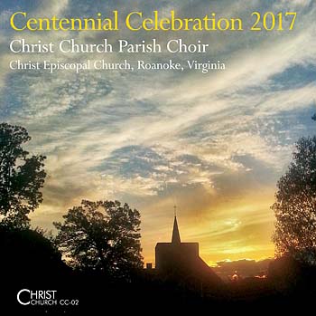 Centennial Celebration 2017, Christ Episcopal Church, Roanoke, Virginia