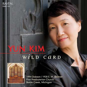 Yun Kim: Wild Card<BR>Dobson/Skinner Organ, First Presbyterian, Battle Creek