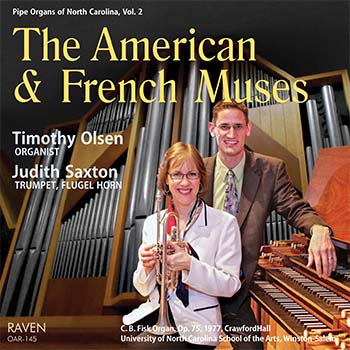 The American and French Muses<BR>Organs of North Carolina, Vol. 2: Fisk Op. 75<BR>Timothy Olsen, organ; Judith Saxton, Trumpet & Flugel Horn