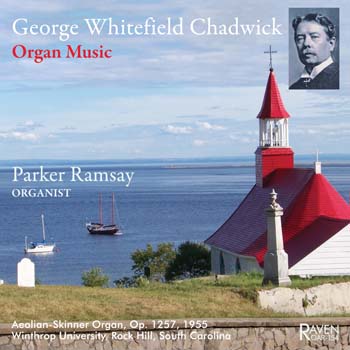 George Whitefield Chadwick Organ Music<BR>Parker Ramsay, organist<BR>The Last G. Donald Harrison Aeolian-Skinner Organ<BR>4m, Winthrop University, Rock Hill, South Carolina