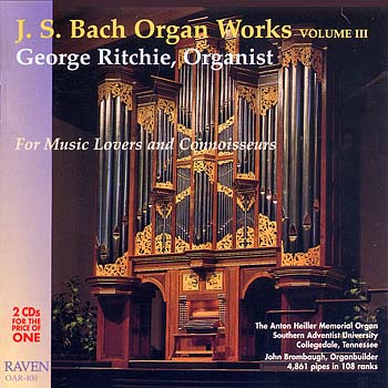 Bach Organ Works, Vol. 3, <I>Clavierübung III & Schübler Chorales & more</I>, George Ritchie, Organist<BR><font color = red><I>2CDs for the Price of One</I></font>