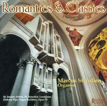 Romantics & Classics, the Dobson Organ in St. Joseph Abbey, Marcus St. Julien, Organist