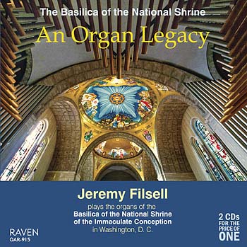 An Organ Legacy: Jeremy Filsell Plays the Organs of the National Shrine of the Immaculate Conception, Washington, DC<BR><font color=red><I>2CDs for the Price of One</font></I><BR><font color=purple><I>"phenomenal"</I> reviews AAM Journal