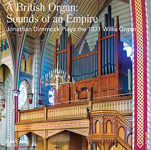 A British Organ: Sounds of an Empire<BR><font color=red>Jonathan Dimmock, Organist</font>