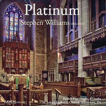 Platinum: Stephen Williams Plays the Organ of St. John's Luthean Church, Allentown, Pennsylvania