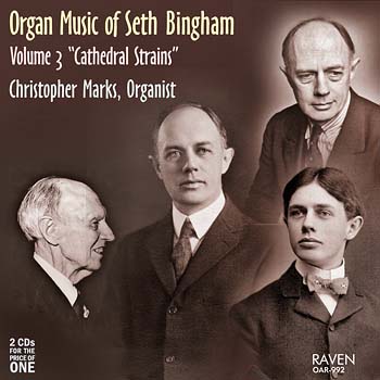 Organ Works of Seth Bingham, Vol. 3 “Cathedral Strains”<BR><font color = purple>Christopher Marks, Organist</font>