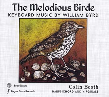 The Melodious Birde: Keyboard Music by William Byrd<BR>Colin Booth, 2 virginals 1 harpsichord