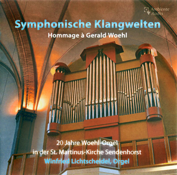 Symphonic Sound World: Hommage to Gerald Woehl, Winfried Lichtscheidel, organ