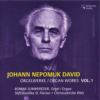 Johann Neopomuk David Organ Works Vol. 1