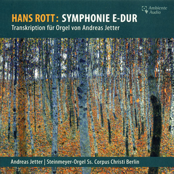 Hans Rott: Symphony in E Major<BR>transcribed & played by Anrdreas Jetter<BR>1925 Steinmeyer Organ, Berlin