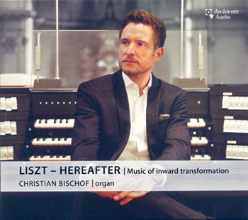 Liszt � Hereafter: Music of Inward Transformation<BR>Christian Bischof Plays the 76-stop 1915 Moser / 2020 Klais at St. Margaret Church, Munich