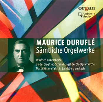 Maurice Durufl� Complete Organ Works, Winfried Lichtscheidel, organist