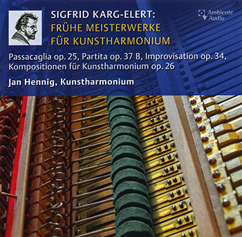 Karg-Elert: Early Masterpieces for Harmonium