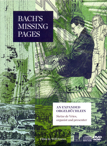 Bach's Missing Pages: Sietze de Vries Plays the 46 Chorales of the Orgelbchlein and Improvises 45 more!