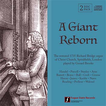 A Giant Reborn: England's Largest Organ in 1735, Restored