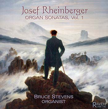 Rheinberger Organ Sonatas, Vol. 1, Bruce Stevens, Organist<BR>Sonatas 3, 11, 12<BR><font color=red><I>"The performance deserves all the praise I can summon . . . sound of highest quality . . . truly exciting"</I> reviews The American Organist</font>