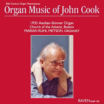Organ Works of John Cook<BR><font color = red>". . . an admirable introduction to these works . . . splendid, with lots of audience appeal . . . polished performances" reviews <I>The AAM Journal</I></font>