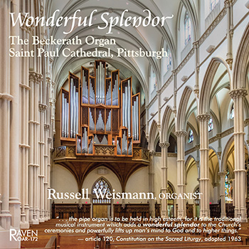 <font color = red><I>Wonderful Splendor</font></I>, Russell Weismann Plays the 1962 Rudolf von Beckerath Organ<BR>St. Paul Cathedral, Pittsburgh<BR><I><font color = red>97 ranks, 4 manuals</I></font>