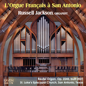 L'Orgue Franais  San Antonio: Russell Jackson Plays French Organ Works