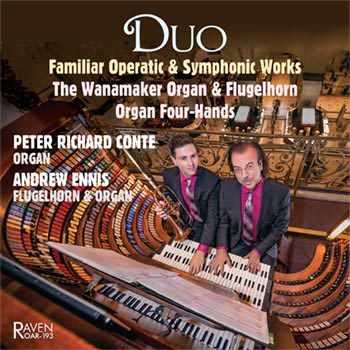 Duo: Familiar Operatic & Symphonic Works, Peter Richard Conte, The Wanamaker Organ; Andrew Ennis, Flugelhorn, Trumpet, and Organ