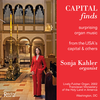Capital <I>finds</I>: Surprising Organ Music from the USA's capital and others<BR>First recording of the Lively-Fulcher organ, Franciscan Monastery, Washington, DC