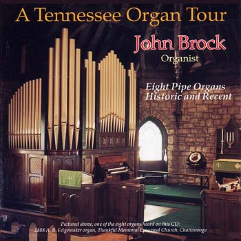 A Tennessee Organ Tour, John Brock, Organist