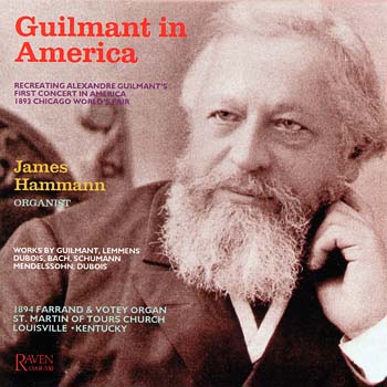 Guilmant in America, James Hammann, Organist<BR><font color = purple>works played in 1893 at the Chicago Worlds Fair on the Farrand & Votey</font>