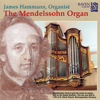 The Mendelssohn Organ, James Hammann, Organist<BR><font color = red><I>2CDs for the Price of One</I></font>