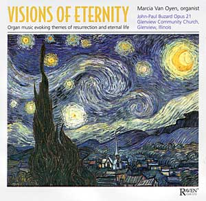 Visions of Eternity: Music of Eternity and Resurrection, Marcia Van Oyen, Organist Visions of Eternity: Music of Eternity and Resurrection, Marcia Van Oyen, Organist