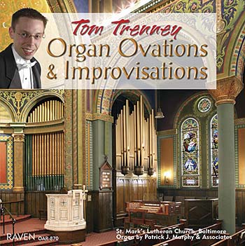 Organ Ovations & Improvisations<BR><font color=red>Tom Trenney, First Prize in the AGO Improvisation Competition, Improvises & Plays Repertoire<BR><font color=purple>Reviews <I>The Diapason</I> ". . . a most impressive <I>tour de force</I>"</font>