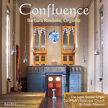 Confluence, Barbara Raedeke, Organist; Juget-Sinclair Organ, St. Mark's Church, St. Louis