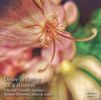 Desire in Spring, Edmund Connolly, baritone; Maxine Thévenot, keyboard "Air & Hammers"