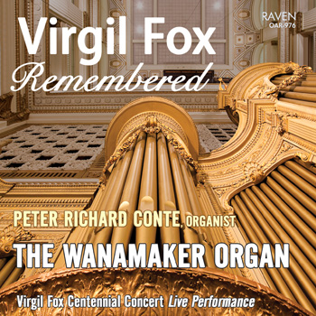 Virgil Fox Remembered<BR>Peter Richard Conte Plays the Wanamaker Organ<BR>464 Ranks in the Macy's Department Store, Philadelphia<BR><font color = red><I>****4-star review in Choir & Organ!; "One big bundle of joy" reviews Organists' Review</I></font> Virgil Fox Remembered<BR>Peter Richard Conte Plays the Wanamaker Organ<BR>464 Ranks in the Macy's Department Store, Philadelphia<BR><font color = red><I>****4-star review in Choir & Organ!; "One big bundle of joy" reviews Organists' Review</I></font>