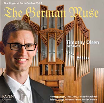 The German Muse, Timothy Olsen, Organist<BR>1965 Flentrop Updated 2013, Salem College, North Carolina