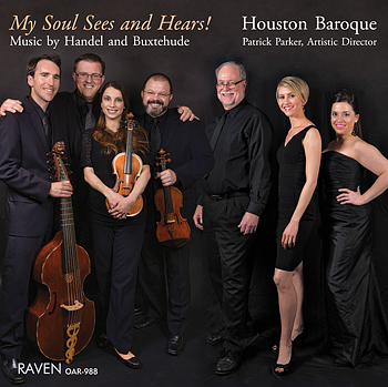 Houston Baroque: Music of Buxtehude & Handel, "My Soul Sees and Hears!" Houston Baroque: Music of Buxtehude & Handel, "My Soul Sees and Hears!"