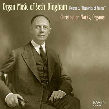 Organ Works of Seth Bingham, Vol. 2 Memories of France<BR><font color = purple>Christopher Marks, Organist</font>