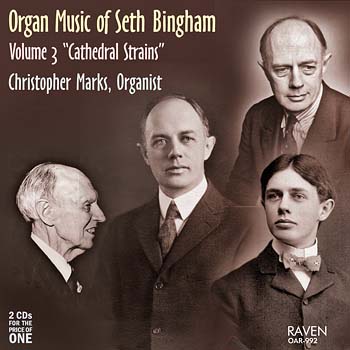 Organ Works of Seth Bingham, Vol. 3 Cathedral Strains<BR><font color = purple>Christopher Marks, Organist</font>