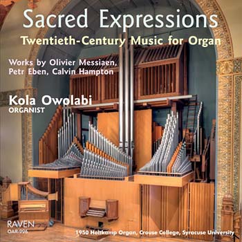Sacred Expressions: Twentieth-Century Organ Music<BR>Kola Owolabi, organist<BR>1950 Holtkamp Organ, Crouse College, Syracuse University