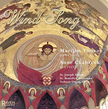 Wind Song: Music for Flute & Organ<BR><font color = purple>Marijim Thoene, organist; Anne Chabreck, flutist<BR><font color = red>Reviews <I>The Diapason</I>, "What a fine recording this is!"</font>