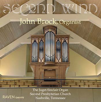 Second Wind<BR><font color = purple>John Brock Plays the Juget-Sinclair Organ, Second Presbyterian Church, Nashville, Tennessee</font>