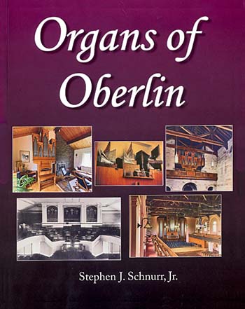 <B><font color=red>A BOOK:</B></font> Organs of Oberlin<BR><font color="#810056"><B><I>Gorgeous glossy pages filled with 105 mostly color photos, stoplists, & descriptions of 59 instruments</font></B></I>