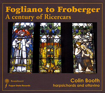 Fogliano to Froberger, A Century of Ricercars